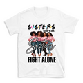 Sisters Don't Let Sisters Fight Alone Breast Cancer Shirt