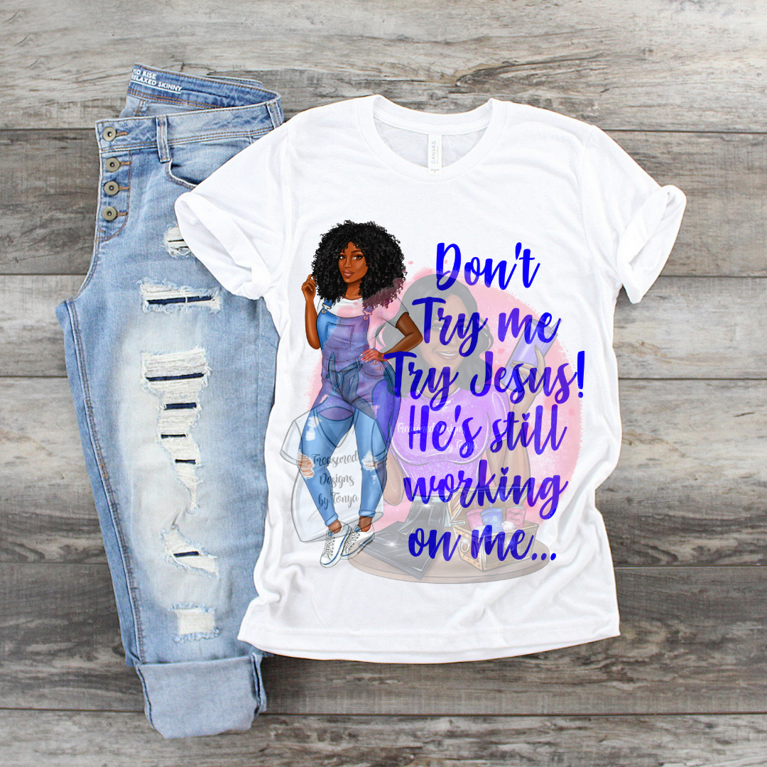 Don't Try me, Try Jesus