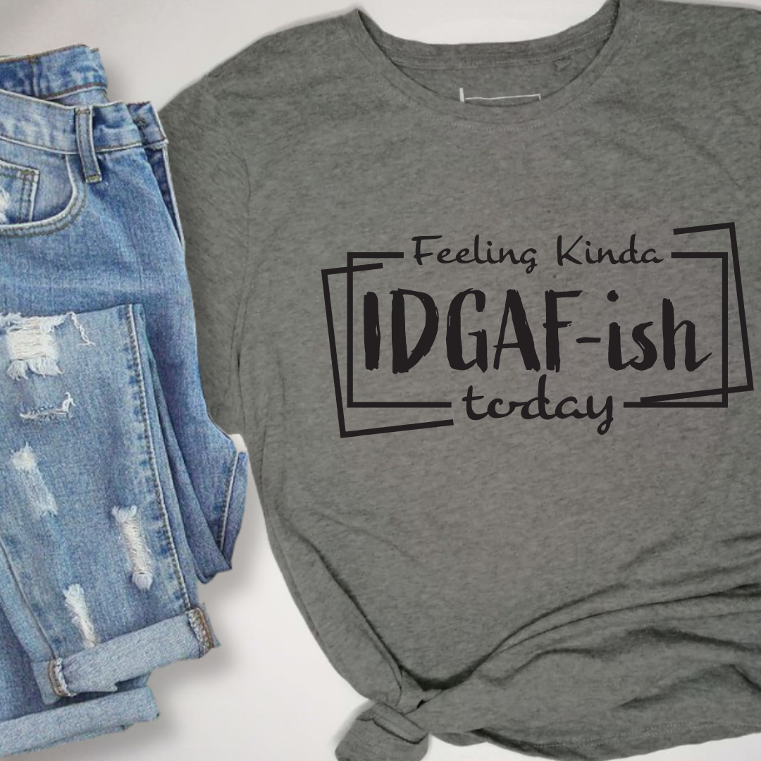 Feeling kinda IDGAF-ish today