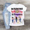 Warning Girl's Trip in Progress