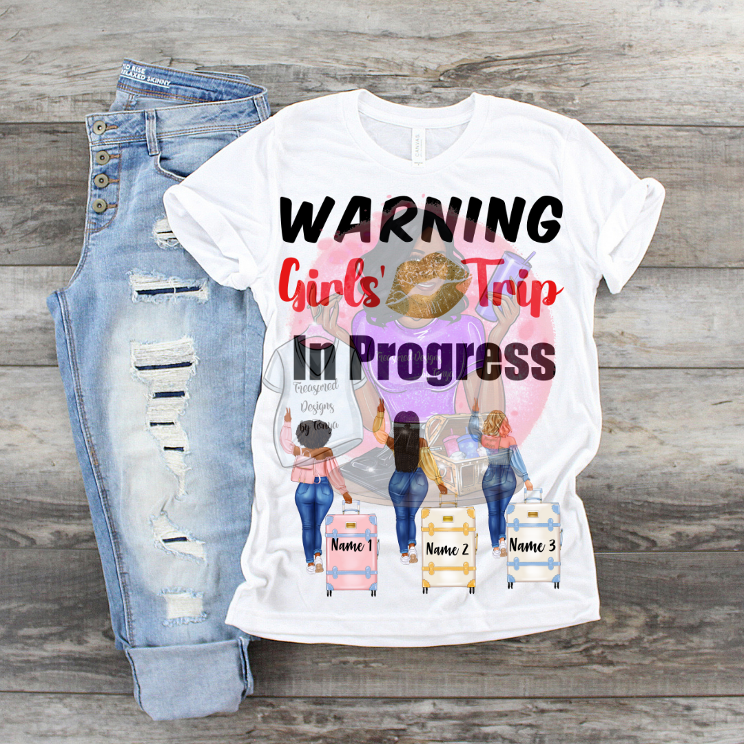 Warning Girl's Trip in Progress